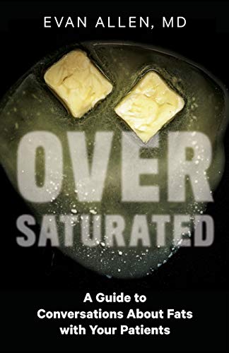 Oversaturated: A Guide to Conversations about Fats with Your Patients Oversaturated: A Guide to Conversations about Fats with Your Patients von Lioncrest Publishing