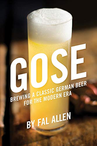 Gose: Brewing a Classic German Beer for the Modern Era von Brewers Publications