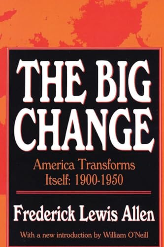 The Big Change: America Transforms Itself, 1900-50