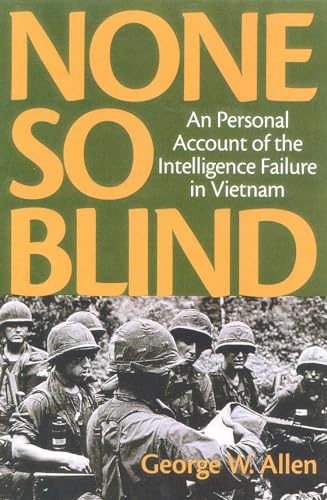 None So Blind: A Personal Failure Account of the Intelligence in Vietnam von Ivan R. Dee Publisher