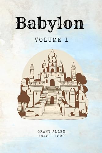 Babylon, Volume 1 (illustrated) von Independently published