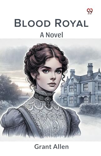 Blood Royal A Novel Blood Royal A Novel von Double 9 Books