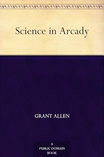 Science in Arcady Science in Arcady von Anson Street Press
