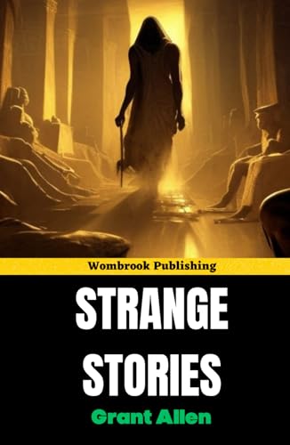 Strange Stories: Exploring the Mysterious and Supernatural Side of the Human Experience Strange Stories: Exploring the Mysterious and Supernatural Side of the Human Experience von Independently published