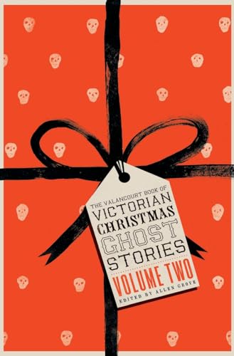 The Valancourt Book of Victorian Christmas Ghost Stories, Volume Two