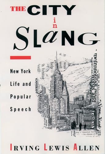 The City in Slang: New York Life and Popular Speech von Oxford University Press, USA