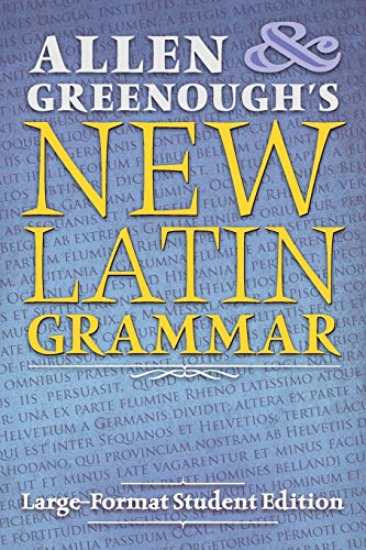 Allen and Greenough's New Latin Grammar: Large-Format Student Edition von Angelico Press