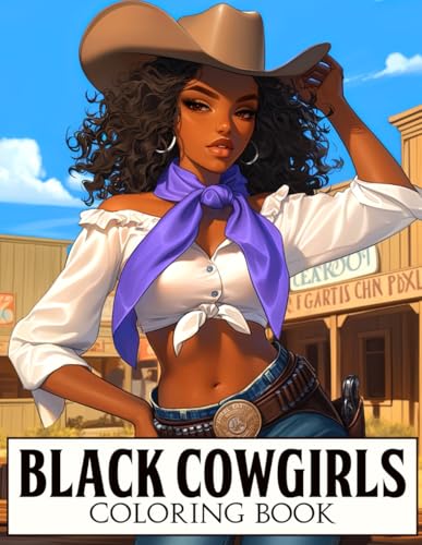 Black Cowgirls Coloring Book: Dive Into Retro Western Adventures Coloring Pages Featuring Black Women in the Wild West Illustrations for Teens Adults Creativity and Enjoyment von Independently published