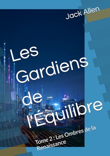 Les Gardiens de l'Équilibre: Tome 2 : Les Ombres de la Renaissance von Independently published