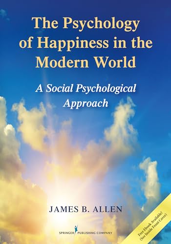 The Psychology of Happiness in the Modern World: A Social Psychological Approach