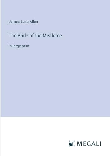 The Bride of the Mistletoe: in large print von Megali Verlag