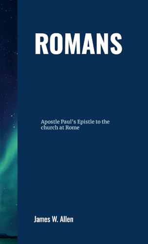 Romans: Apostle Paul's Epistle to the church at Rome von Lulu.com