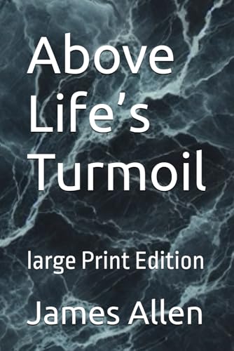 Above Life’s Turmoil: large Print Edition von Independently published