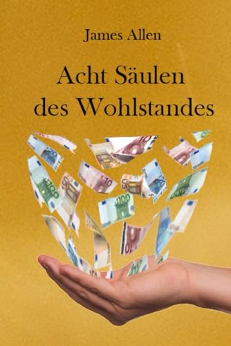 Acht Säulen des Wohlstandes: zweisprachig (deutsch/englisch) von Independently published