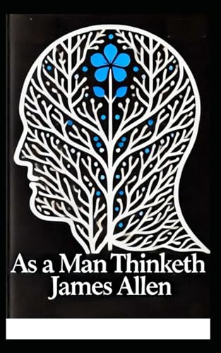 As A Man Thinketh: (Annotated: Munx Books Edition) von Independently published