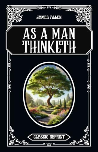 As A Man Thinketh: Classic Reprint von Independently published