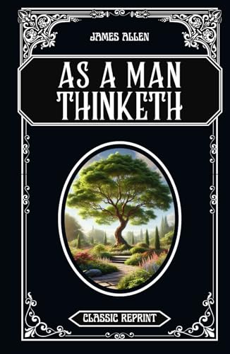 As A Man Thinketh: Classic Reprint von Independently published