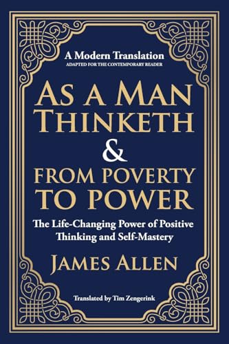As a Man Thinketh & From Poverty to Power: The Life-Changing Power of Positive Thinking and Self-Mastery As a Man Thinketh & From Poverty to Power: The Life-Changing Power of Positive Thinking and Self-Mastery von The Library of Alexandria