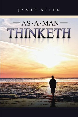 As a Man Thinketh von CreateSpace Independent Publishing Platform