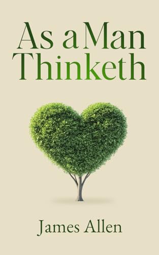 As a Man Thinketh von Independently published
