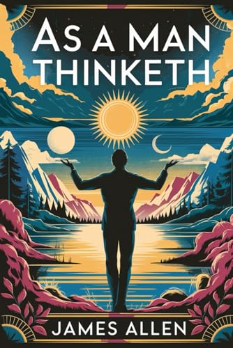 As a Man Thinketh: The Original Classic by James Allen von Nielsen UK ISBN