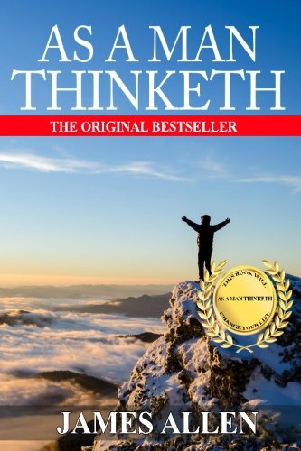 As a Man Thinketh: You Are Literally What You Think