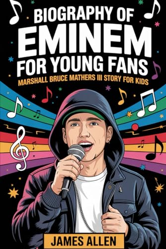 Biography of Eminem for Young Fans: Marshall Bruce Mathers III story for kids: Life of a Detroit kid becoming a Rap Superstar, His Greatest Songs, ... Lessons, 101 Hidden Facts, & Fan Fun Quizzes von Independently published