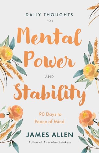 Daily Thoughts for Mental Power and Stability: 90 Days to Peace of Mind Daily Thoughts for Mental Power and Stability: 90 Days to Peace of Mind von Sound Wisdom