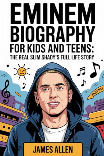 Eminem Biography for Kids and Teens: The Real Slim Shady’s Full Life Story: How a Kid from Detroit’s Streets Became the Fastest Rapper and Made It to Grammy Glory von Independently published