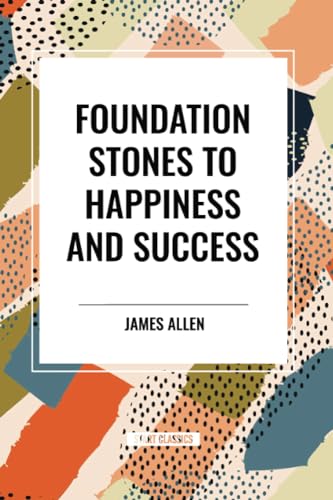 Foundation Stones to Happiness and Success von Start Classics
