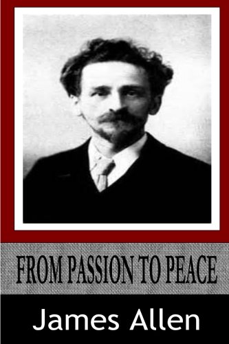 From Passion to Peace From Passion to Peace von CreateSpace Independent Publishing Platform