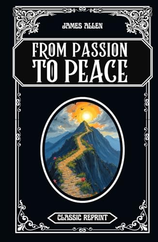 From Passion to Peace: Classic Reprint von Independently published