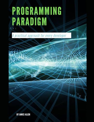 Programming paradigm: A practical approach for every developer von Independently published