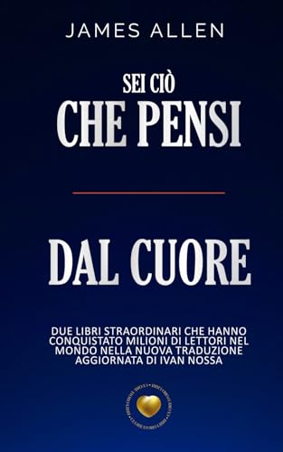 Sei ciò che pensi / Dal cuore (Tradotto): Nuova traduzione e note di Ivan Nossa von Independently published