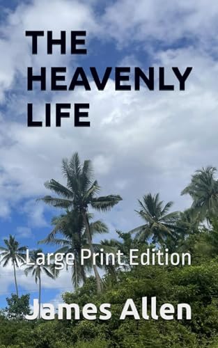 THE HEAVENLY LIFE: Large Print Edition von Independently published