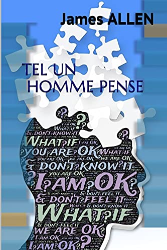 Tel un homme pense (JAMES ALLEN) von Createspace Independent Publishing Platform