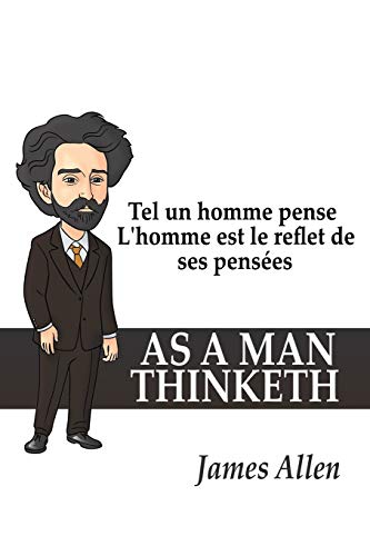 Tel un homme pense: L'homme est le reflet de ses pensées