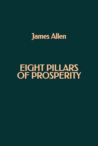 The Eight Pillars Of Prosperity von Independently published