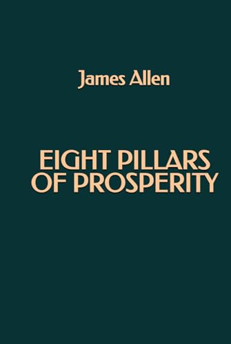 The Eight Pillars Of Prosperity von Independently published
