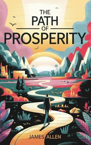 The Path Of Prosperity: The Original Classic by James Allen - A Self-Help Guide to Prosperity and Personal Growth von Nielsen UK ISBN