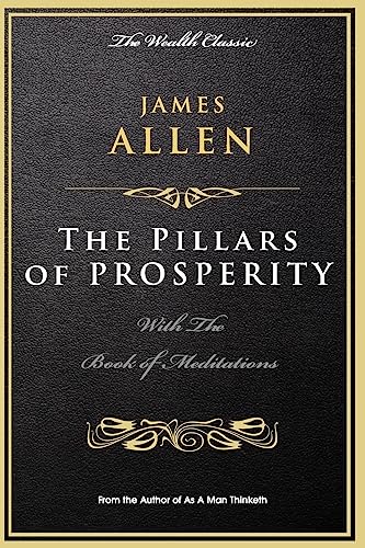 The Pillars of Prosperity: With The Book of Meditations (The Millionaire’s Library) von Createspace Independent Publishing Platform