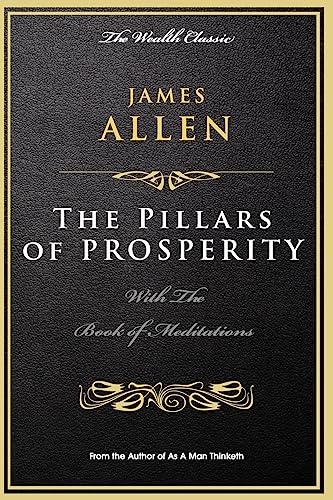 The Pillars of Prosperity: With The Book of Meditations (The Millionaire’s Library) von CREATESPACE