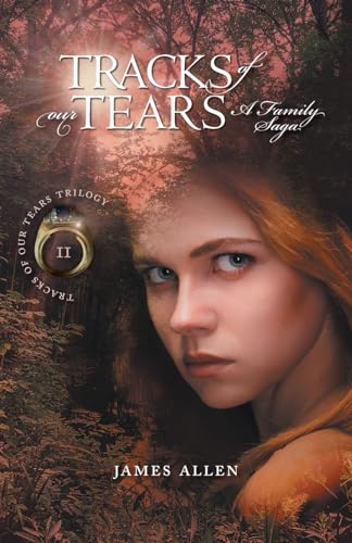 Tracks Of Our Tears: A Family Saga (Tracks of Our Tears Trilogy)