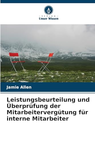 Leistungsbeurteilung und Überprüfung der Mitarbeitervergütung für interne Mitarbeiter von Verlag Unser Wissen