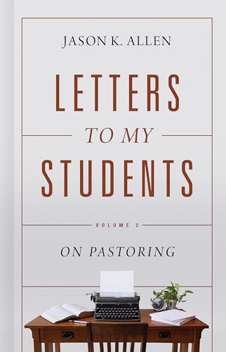 Letters to My Students: On Pastoring (2) von B&H Books