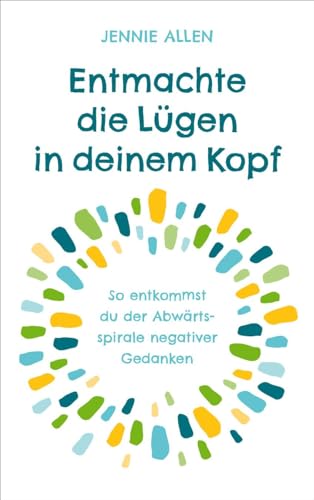 Entmachte die Lügen in deinem Kopf: So entkommst du der Abwärtsspirale negativer Gedanken