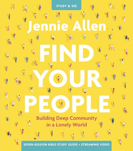 Find Your People Bible Study Guide plus Streaming Video: Building Deep Community in a Lonely World von HarperChristian Resources