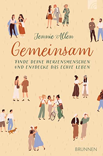 Gemeinsam: Finde deine Herzensmenschen und entdecke das echte Leben (Felicitas Brandt, Faith.Hope.Love) von Brunnen Verlag GmbH