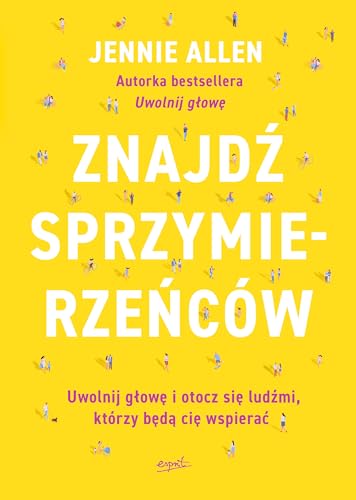 Znajdź sprzymierzeńców: Uwolnij głowę i otocz się ludźmi, którzy będą cię wspierać Znajdź sprzymierzeńców: Uwolnij głowę i otocz się ludźmi, którzy będą cię wspierać von Esprit