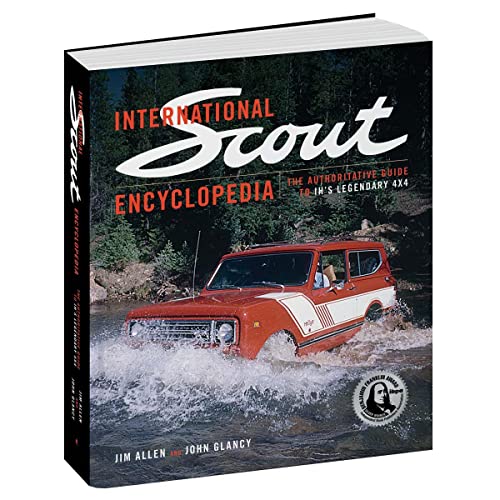 International Scout Encyclopedia: The Complete Guide to the Legendary 4x4